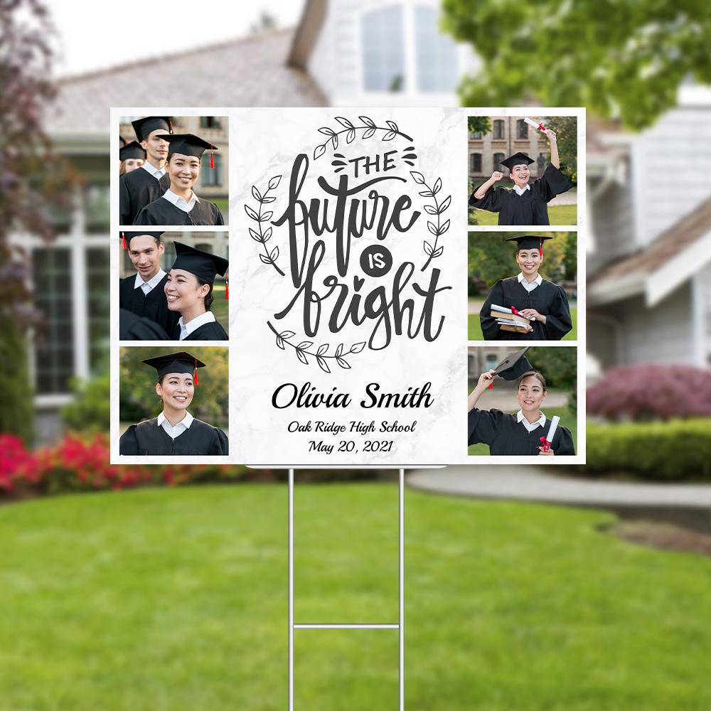 The Future Is Bright, Class Of 2021, Custom Photo, 6 Pictures, Personalized Text Yard Sign