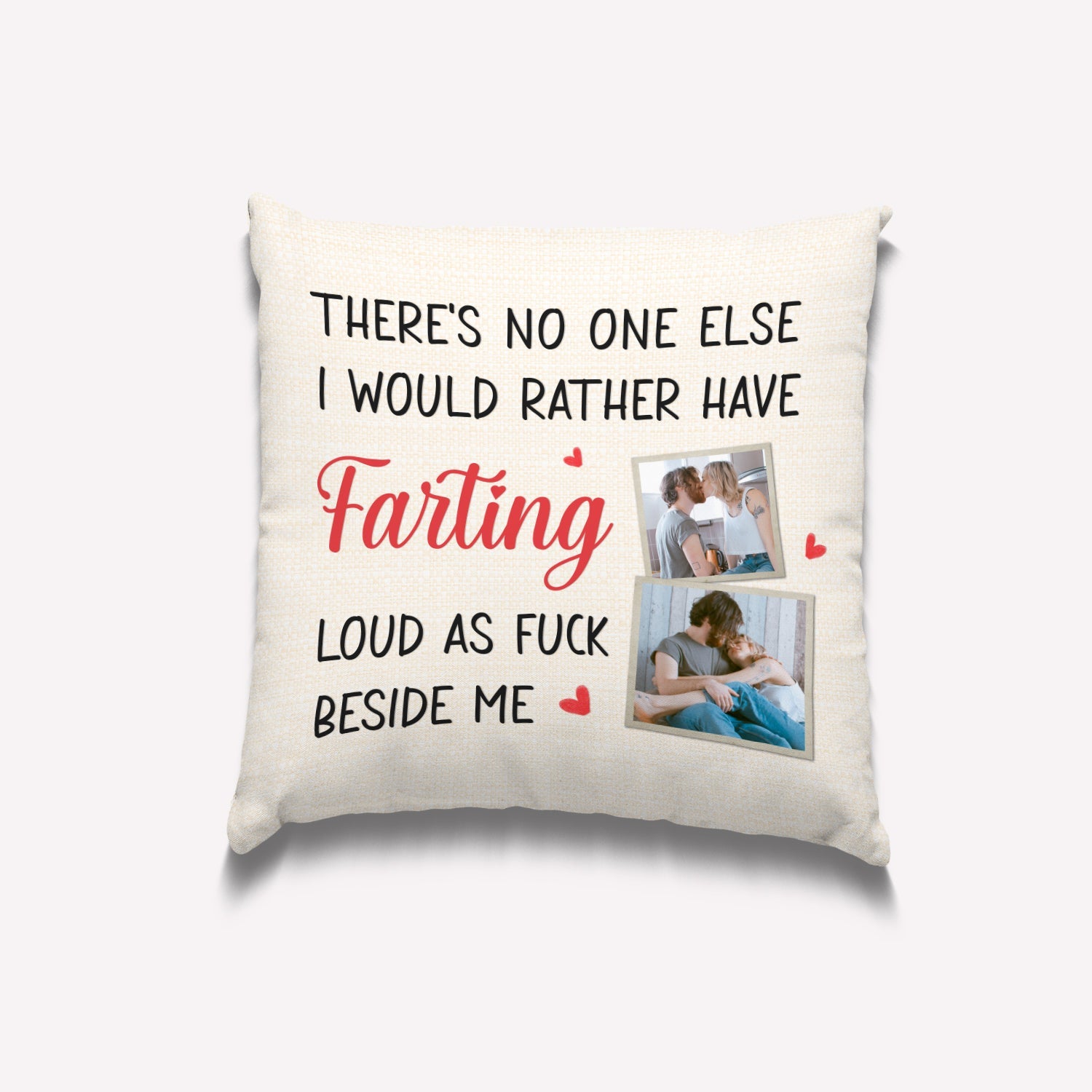 These's No One Else I Would Rather Have Snoring, Custom Photo Pillow