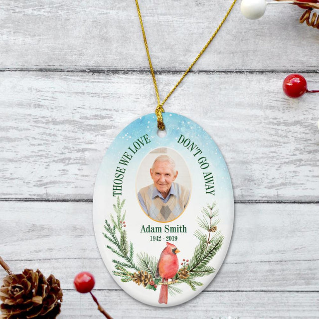 Those We Love Don't Go Away Cardinal Custom Upload Photo And Text Decorative Christmas Oval Ornament 2 Sided