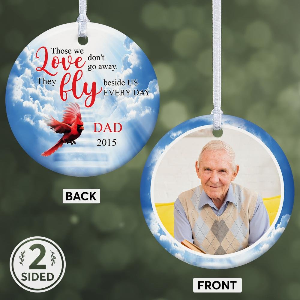 Those We Love Don't Go Away, They Fly Beside Us Every Day Cardinals Memorial Decorative Christmas Circle Ornament 2 Sided