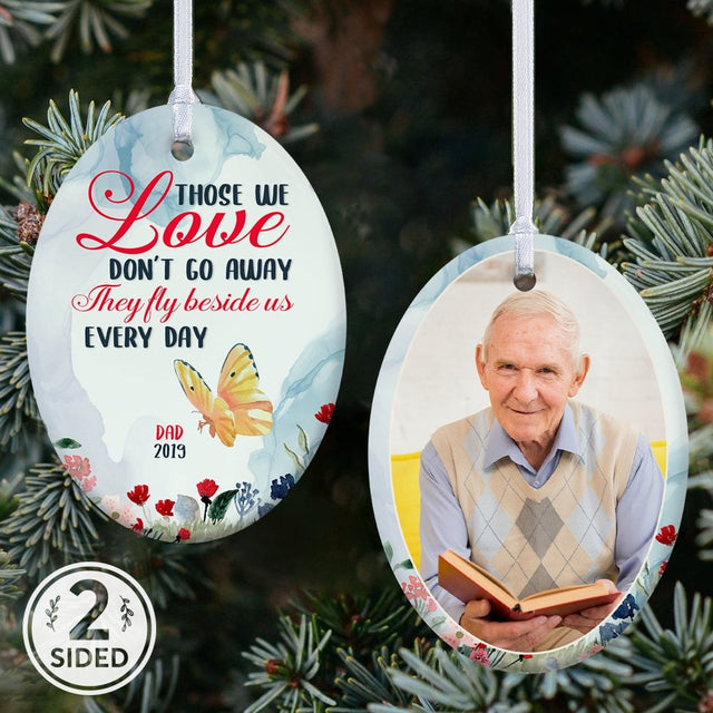 Those We Love Don't Go Away They Fly Beside Us Every Day Memorial Decorative Christmas Oval Ornament 2 Sided