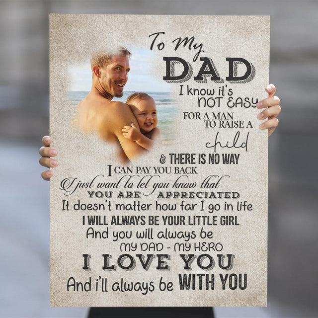 To My Dad, I Love You And I'll Always Be With You, Custom Photo Canvas Wall Art