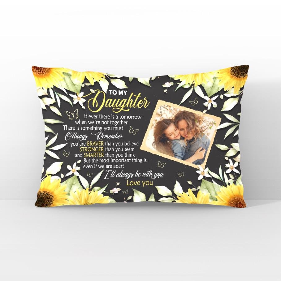 To My Daughter, I Always Be With You, Custom Photo Pillow