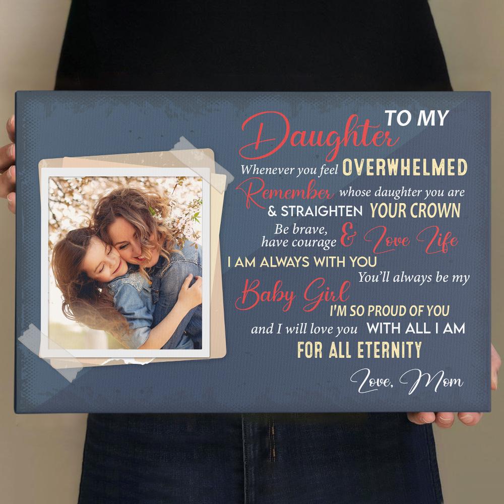 To My Daughter, I Am Always With You, You'll Always Be My Baby Girl, Custom Photo And Text Canvas Wall Art
