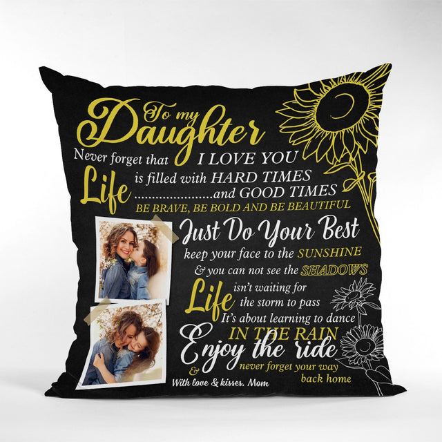 To My Daughter, Never Forget Your Way, Custom Photo, Personalized Text Pillow