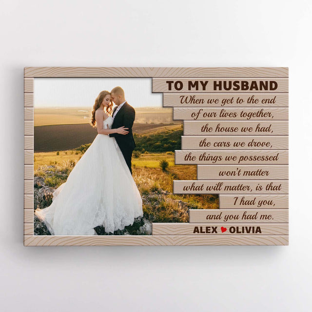 To My Husband, I Had You And You Had Me, Custom Photo And Name Canvas Wall Art