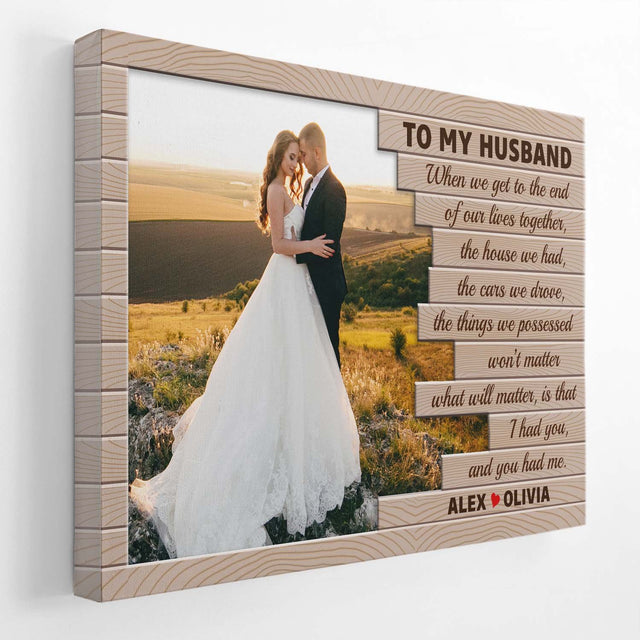 To My Husband, I Had You And You Had Me, Custom Photo And Name Canvas Wall Art