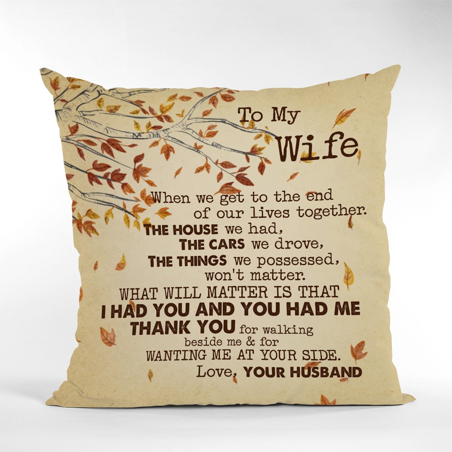 To My Wife, I Had You And You Had Me Thank You, Custom Text, Pillow