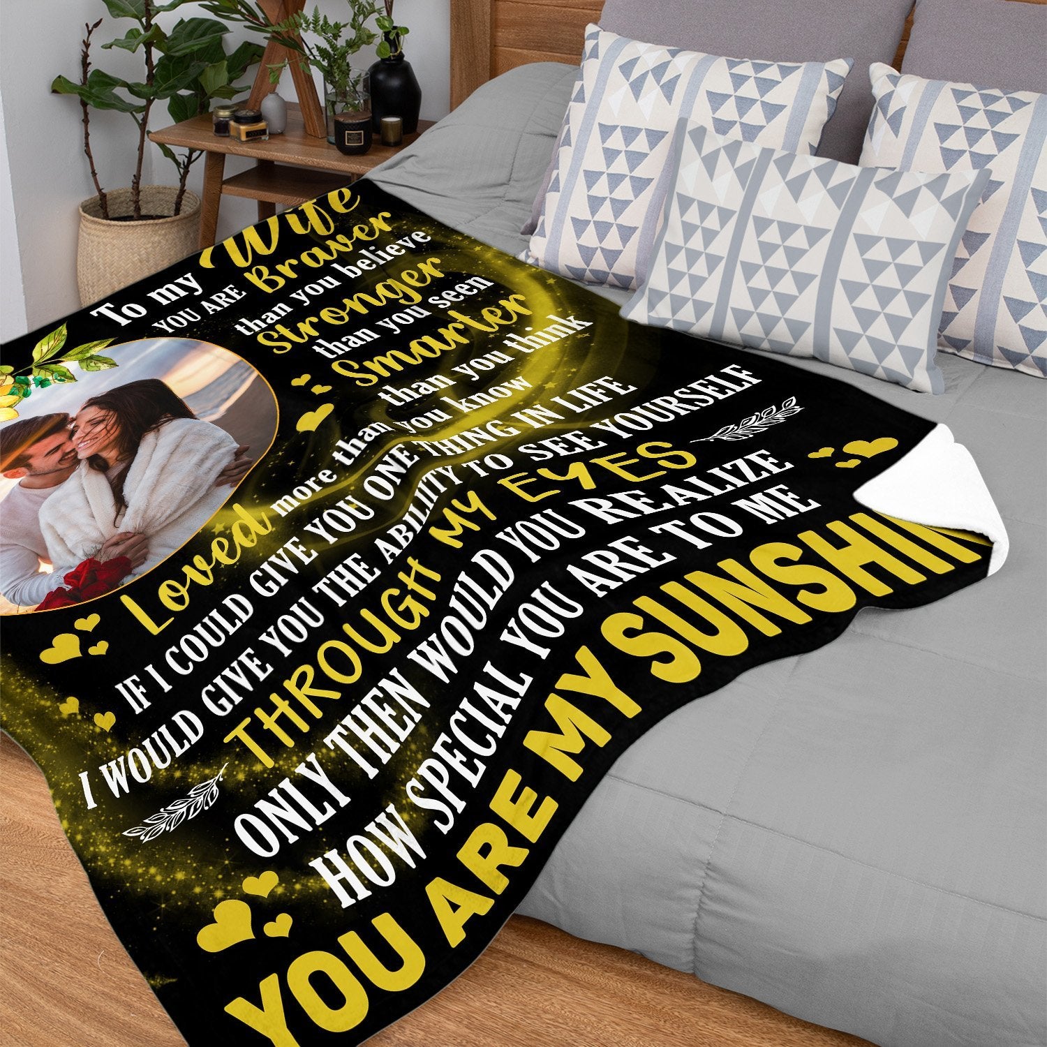 To My Wife You Are Braver, Stronger, Smarter, You Are My Sunshine, Custom Photo Blanket