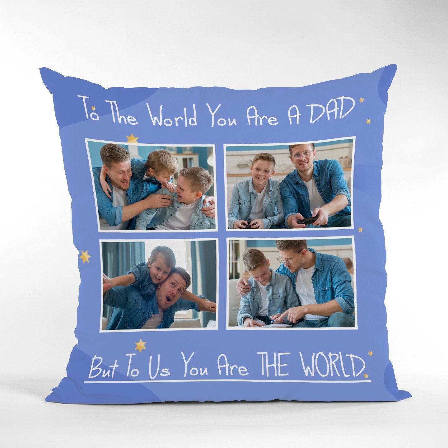 To The World You Are The Dad, But To Us You Are The World, Custom Photo Pillow