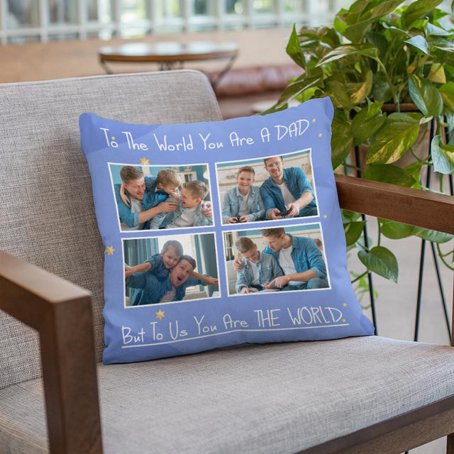 To The World You Are The Dad, But To Us You Are The World, Custom Photo Pillow