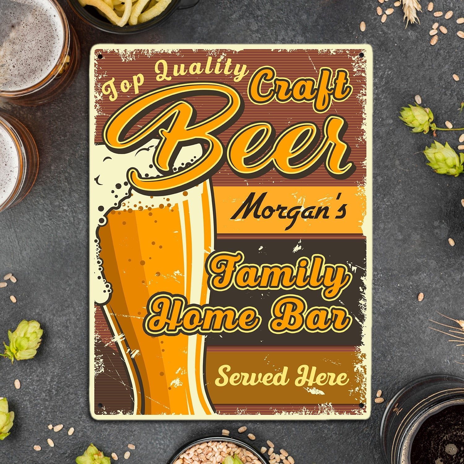 Top Quality Craft Beer, Family Home Bar, Served Here, Custom Metal Signs