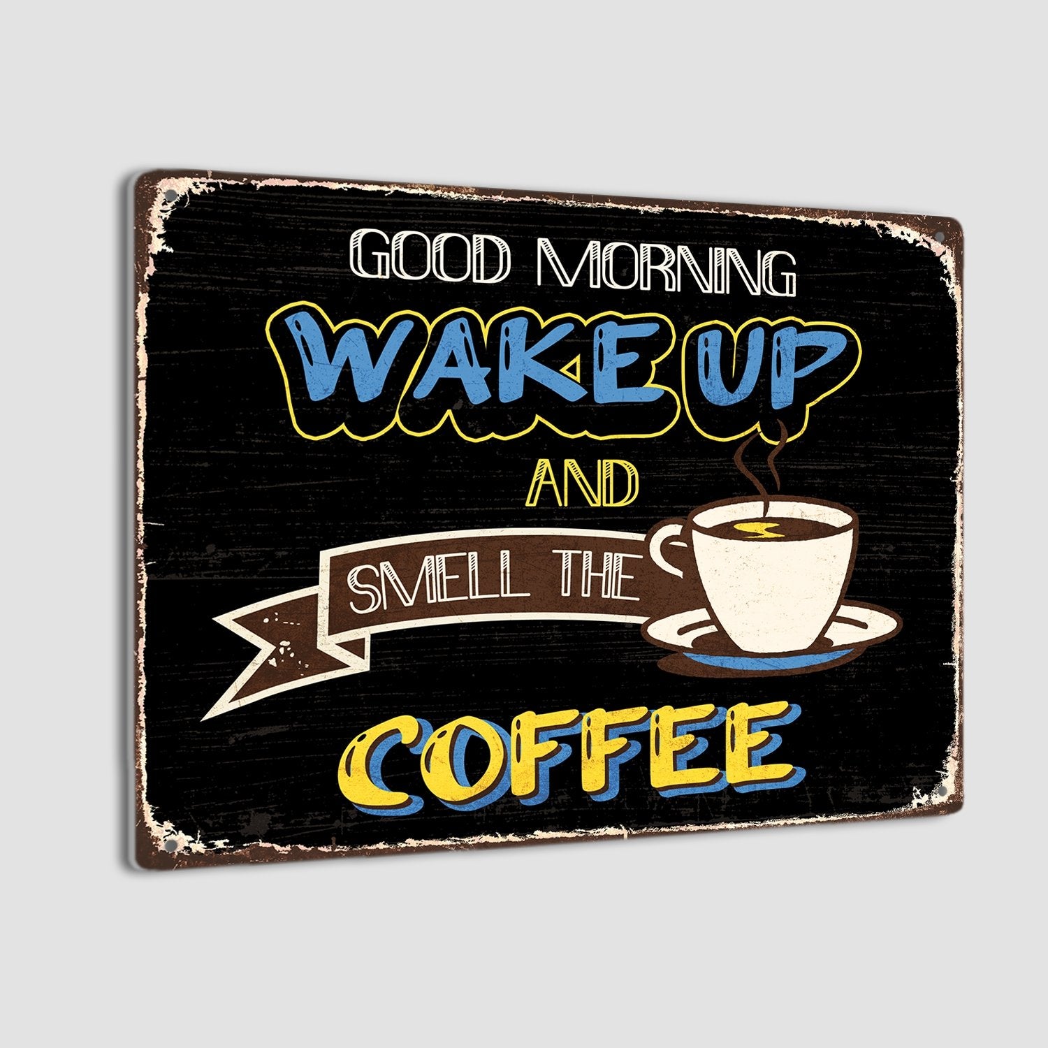 Wake Up and Smell The Coffee, Metal Signs
