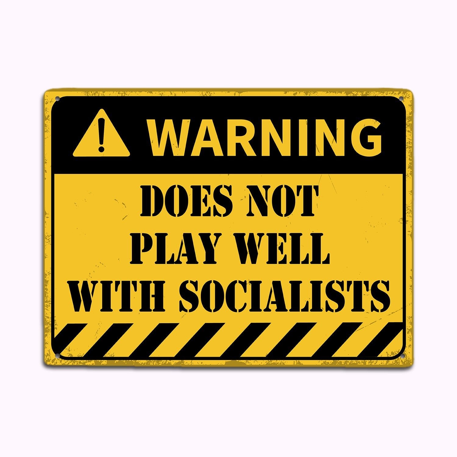 Warning Does Not Play Well With Socialists Metal Signs