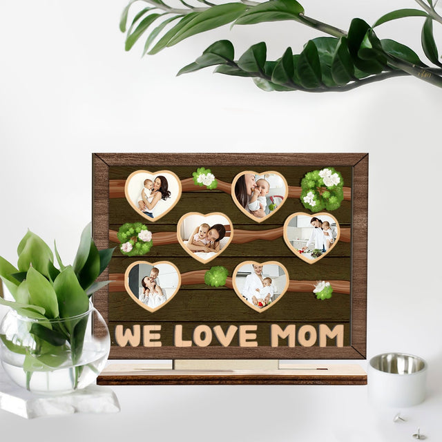 We Love Mom, Custom Photo, Heart Shape, Wooden Plaque 3 Layers