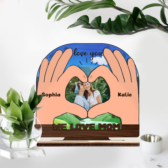 We Love Mom, Custom Photo, Wooden Plaque 3 Layers