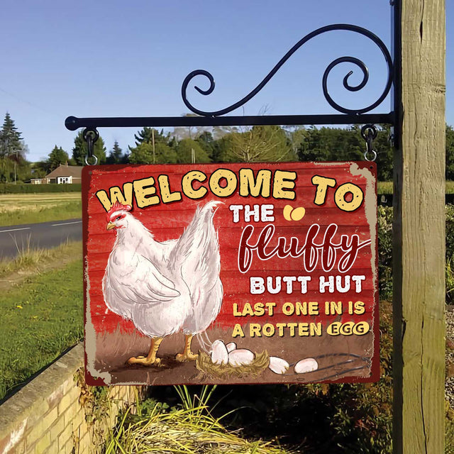 Welcome To The Fluffy Butt Hut Last One In Is A Rotten Egg, Metal Sign