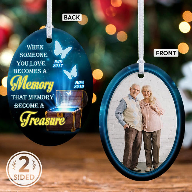 When Someone You Love Becomes A Memory That Memory Become A Treasure Memorial Decorative Christmas Oval Ornament 2 Sided